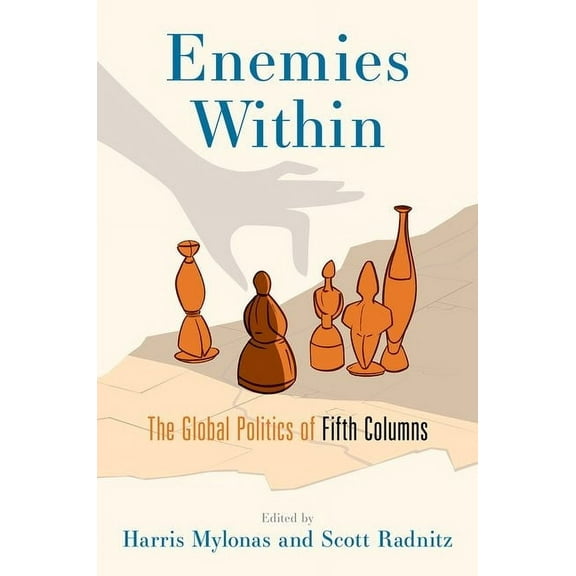 Enemies Within: The Global Politics of Fifth Columns, (Paperback)