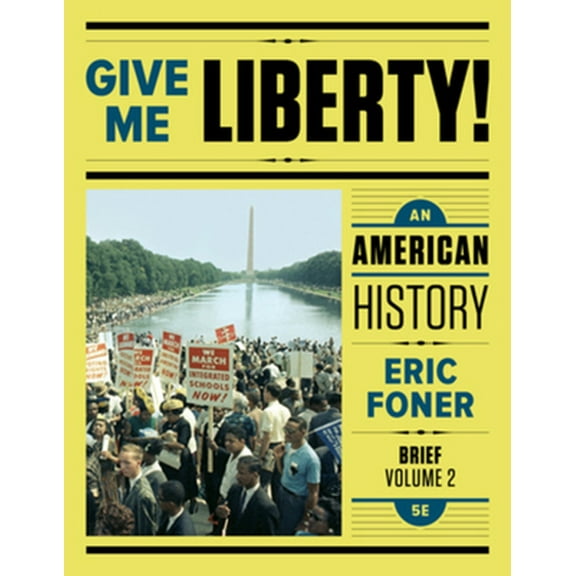Pre-Owned Give Me Liberty!: An American History (Paperback) 0393614166 9780393614169