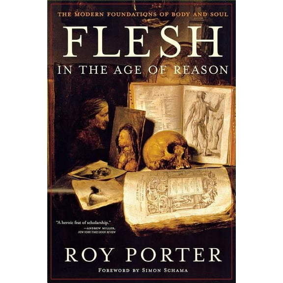Flesh in the Age of Reason: The Modern Foundations of Body and Soul (Revised), (Paperback)