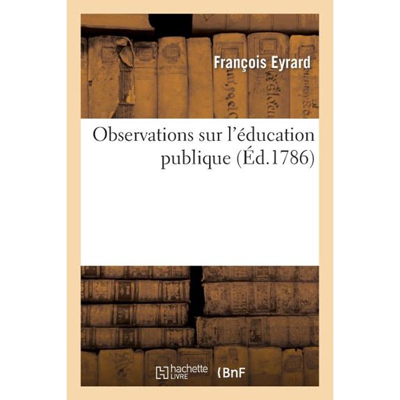 Histoire: Observations Sur l'Éducation Publique (Paperback)