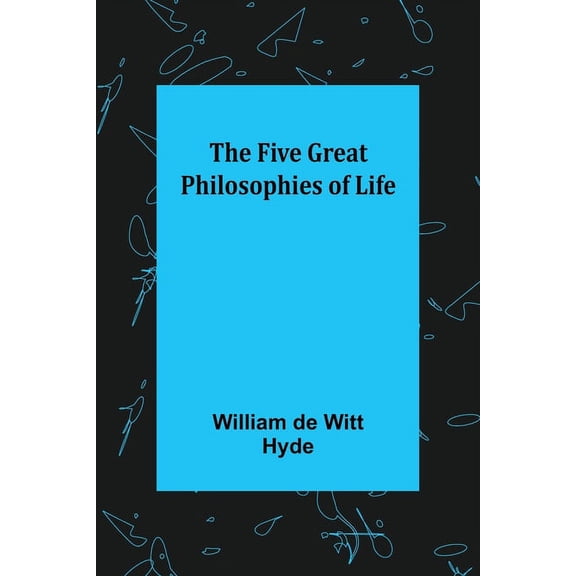 The Five Great Philosophies of Life, (Paperback)