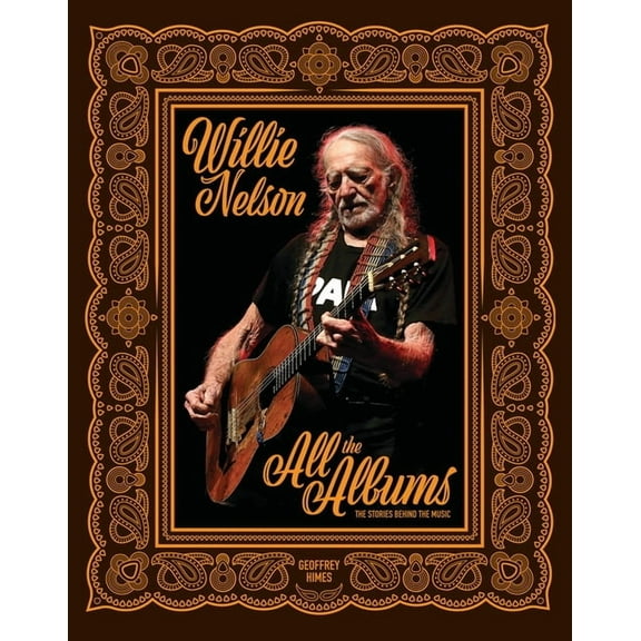 Willie Nelson: All the Albums, (Hardcover)