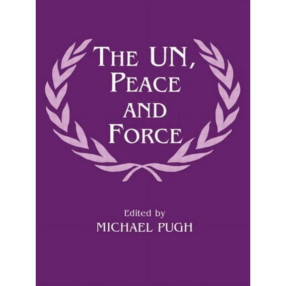 Cass Series on Peacekeeping The UN, Peace and Force, Book 2, (Paperback)