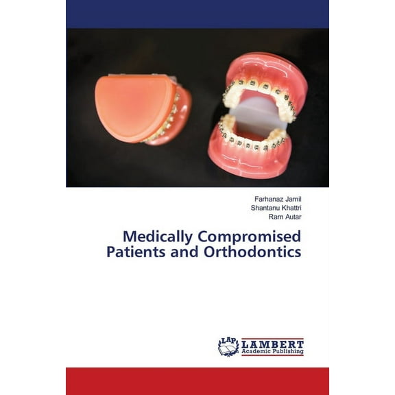 Medically Compromised Patients and Orthodontics, (Paperback)