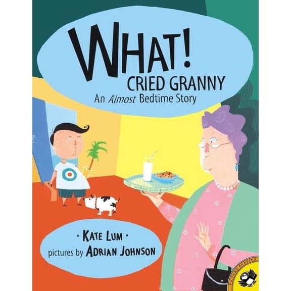 Pre-Owned What! Cried Granny: An Almost Bedtime Story, (Hardcover)