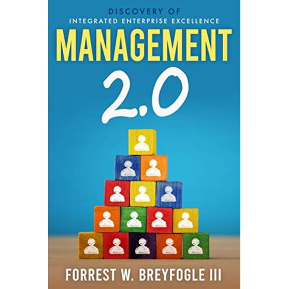 Pre-Owned Management 2.0: Discovery of Integrated Enterprise Excellence (Management and Leadership System 2.0)