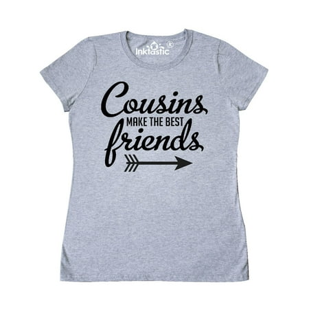 Cousins Make The Best Friends with Arrow Women's
