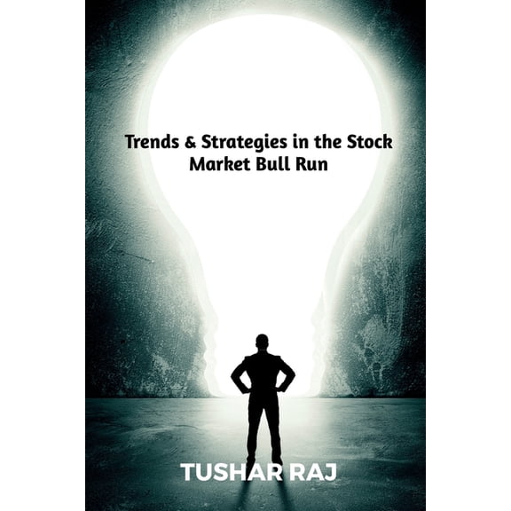 Trends & Strategies in the Stock Market Bull Run, (Paperback)