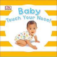 Baby Touch Your Nose (Board Book)