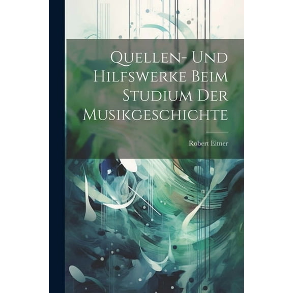 Quellen- und Hilfswerke beim Studium der Musikgeschichte (Paperback)