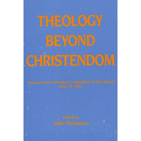 Princeton Theological Monograph: Theology Beyond Christendom (Paperback)