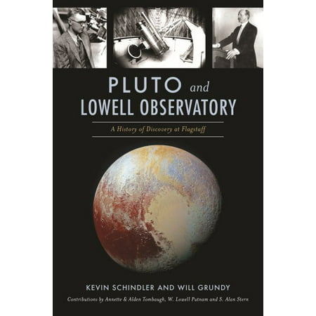 Pluto and Lowell Observatory : A History of Discovery at (Best Observatories In The Us)