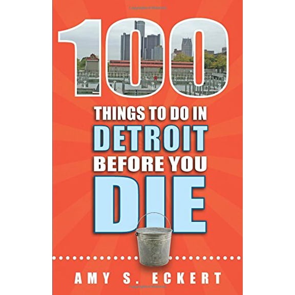 Pre-Owned 100 Things to Do in Detroit Before You Die (Paperback) 1681060329 9781681060323
