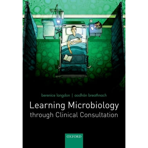 Learning Microbiology Through Clinical Consultation, (Paperback)