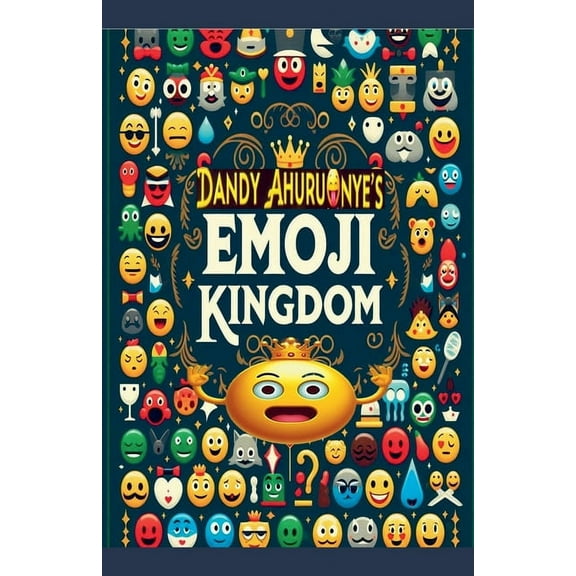 Dandy Ahuruonye's Emoji Kingdom, (Paperback)