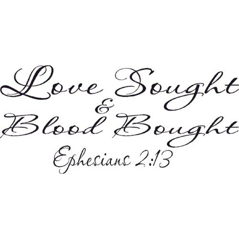 Love Sought and Blood Bought (Ephesians 213), Bible Verse Vinyl Wall
