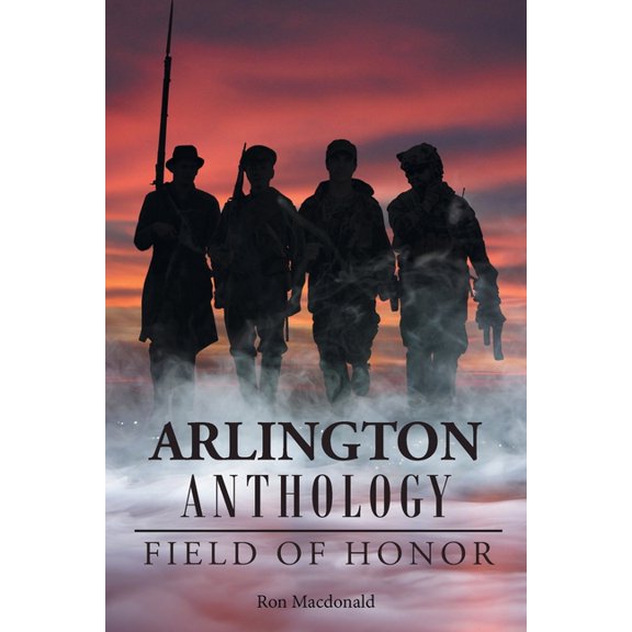 Arlington Anthology: Field of Honor, (Paperback)