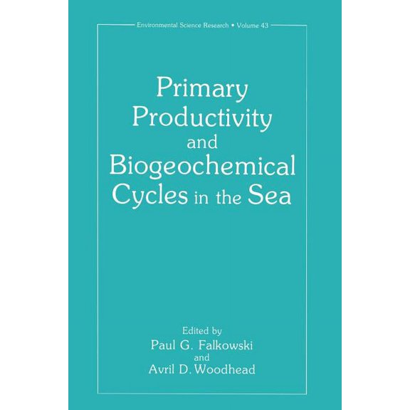 Environmental Science Research Primary Productivity and Biogeochemical Cycles in the Sea, Book 43, (Paperback)