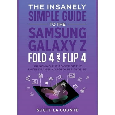 The Insanely Simple Guide to the Samsung Galaxy Z Fold 4 and Flip 4 (Paperback)