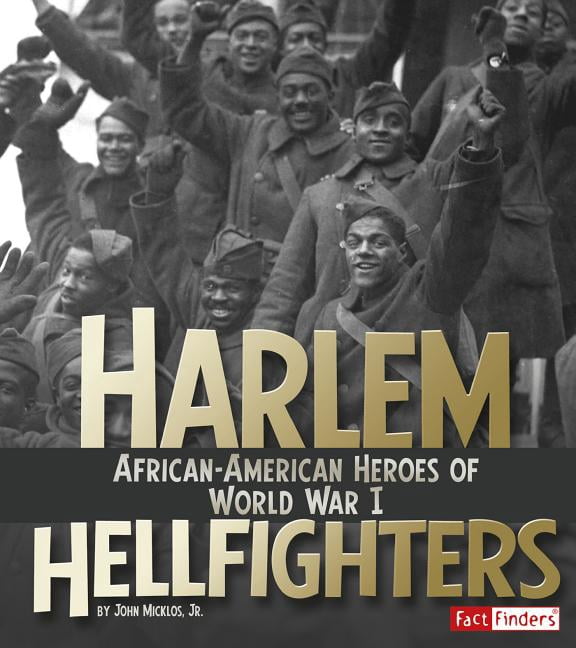 Harlem Hellfighters : African-American Heroes of World War I - Walmart ...
