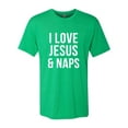 thumbnail image 2 of Wild Bobby, I Love Jesus & Naps Inspirational/Christian Men Premium Tri Blend Tee, Envy, Large, 2 of 6
