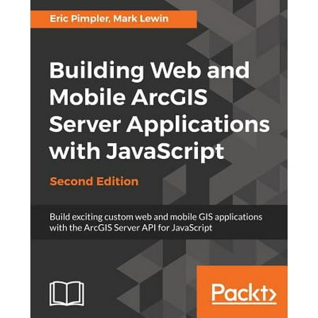 Building Web and Mobile Arcgis Server Applications with JavaScript - Second