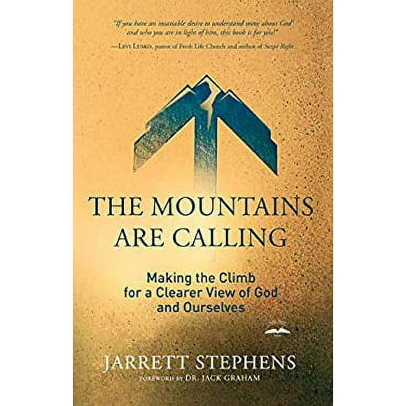 The Mountains Are Calling : Making the Climb for a Clearer View of God and Ourselves 9780735291195 Used / Pre-owned