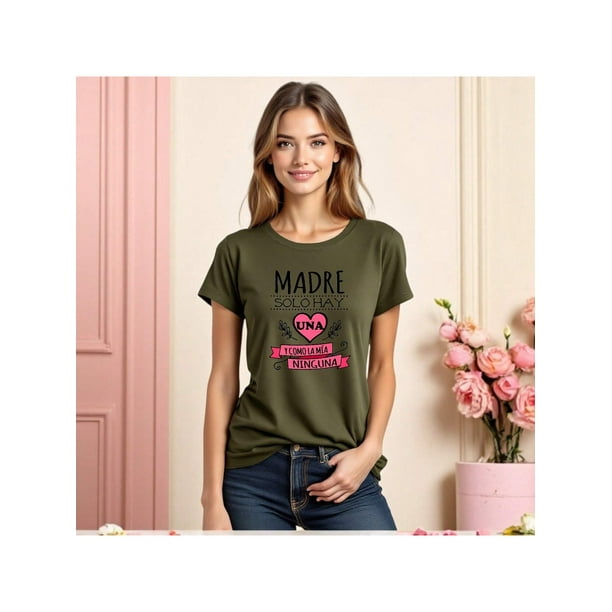 Playera Madre Solo Hay Una y Como La Mia Ninguna – El Regalo Perfecto para la Mejor Mamá del Mundo Color Verde Oliva Talla Extra Grande Marca Emil SaEs