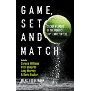 Game, Set and Match: Secret Weapons of the World's Top Tennis Players [Hardcover - Used]