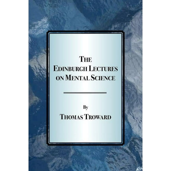 The Edinburgh Lectures on Mental Science, (Paperback)