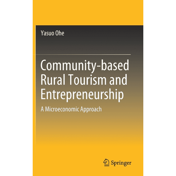 Community-Based Rural Tourism and Entrepreneurship: A Microeconomic Approach, (Hardcover)