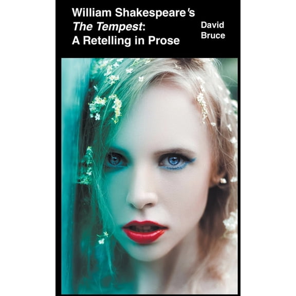 William Shakespeare's The Tempest: A Retelling in Prose, (Paperback)