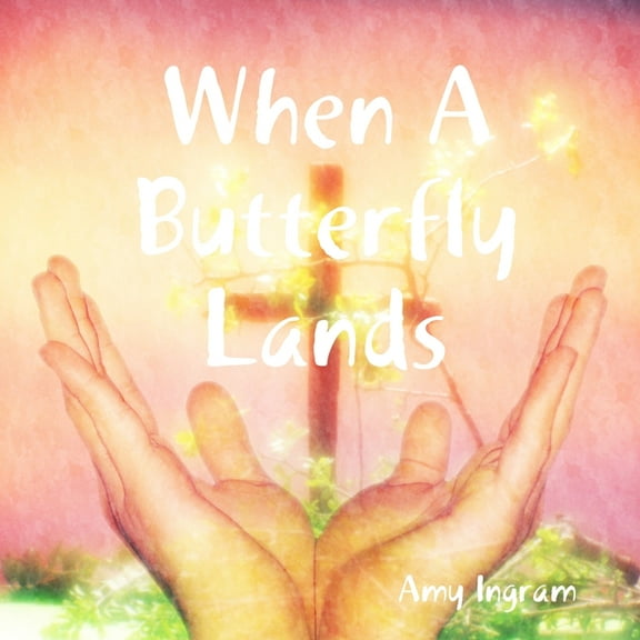 When A Butterfly Lands, (Paperback)