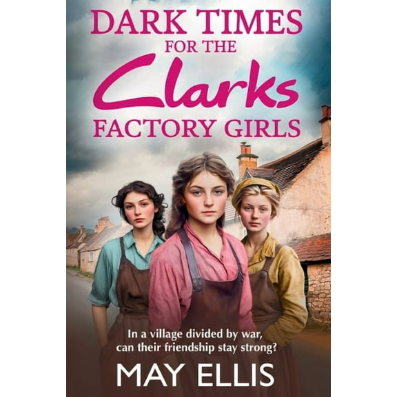 Dark Times for the Clarks Factory Girls, (Paperback)