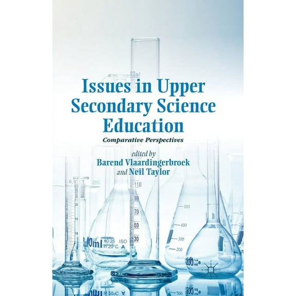 Issues in Upper Secondary Science Education: Comparative Perspectives, (Paperback)