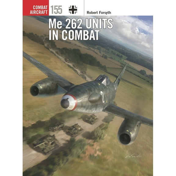 Combat Aircraft Me 262 Units in Combat, Book 155, (Paperback)