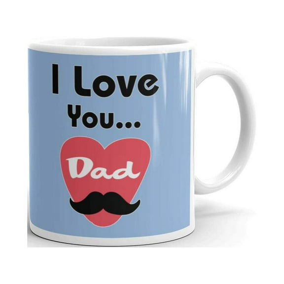 I Love You Dad Father's Day Coffee Tea Ceramic Mug Office Work Cup Gift 11oz