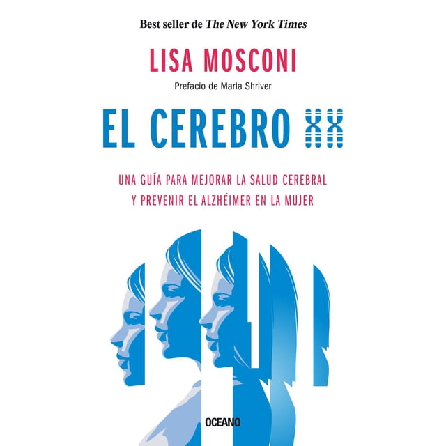 Cerebro XX, El. Una guía para mejorar la salud cerebral y prevenir el Alzheimer en la mujer Océano 9786075572994