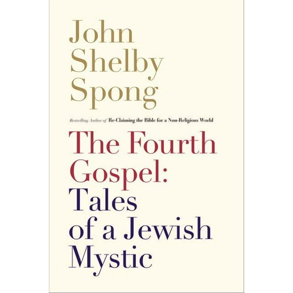 The Fourth Gospel: Tales of a Jewish Mystic, (Paperback)