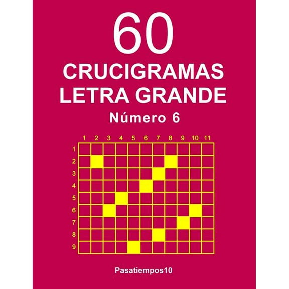 60 Crucigramas Letra Grande: 60 Crucigramas Letra Grande Número 6 (Paperback)