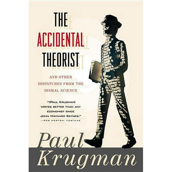 Accidental Theorist and Other Dispatches from the Dismal Science, (Paperback)