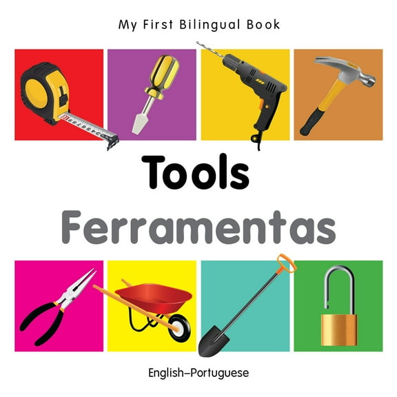 My First Bilingual Book: My First Bilingual Book–Tools (English–Portuguese) (Board book)