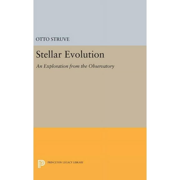 Princeton Legacy Library Stellar Evolution: An Exploration from the Observatory, Book 1996, (Hardcover)