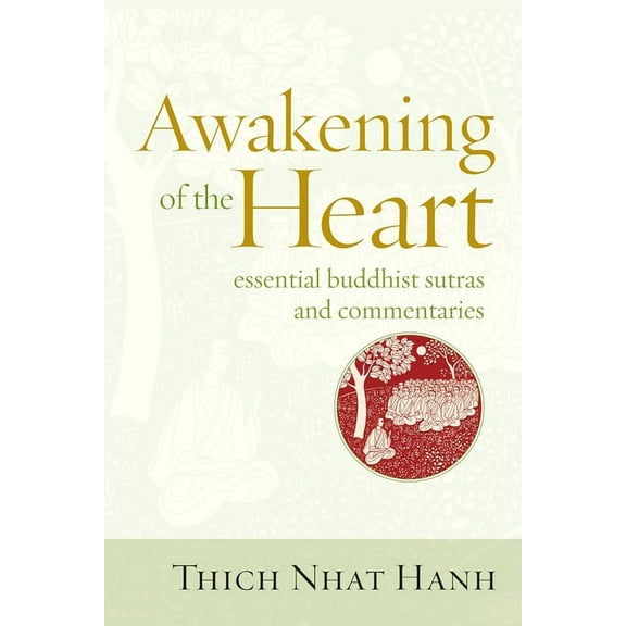 Awakening of the Heart: Essential Buddhist Sutras and Commentaries, (Paperback)