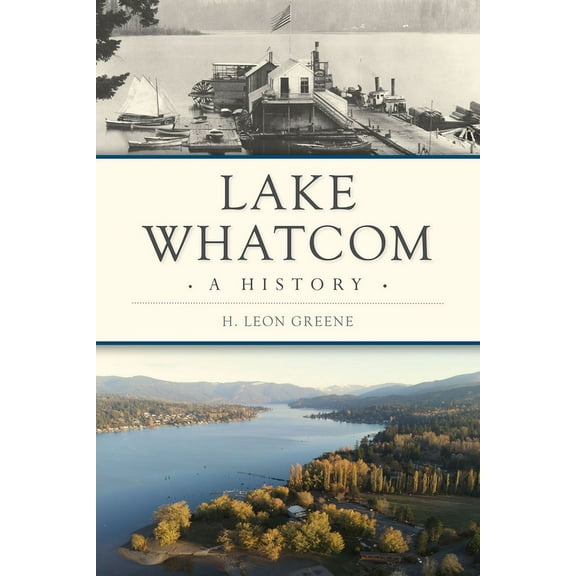 Brief History Lake Whatcom: A History, (Paperback)