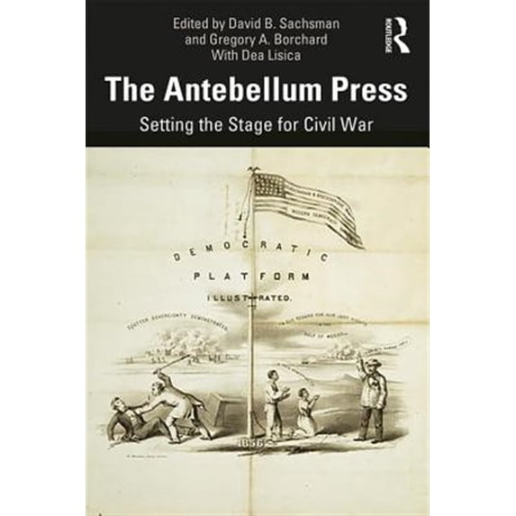Pre-Owned The Antebellum Press: Setting the Stage for Civil War Paperback
