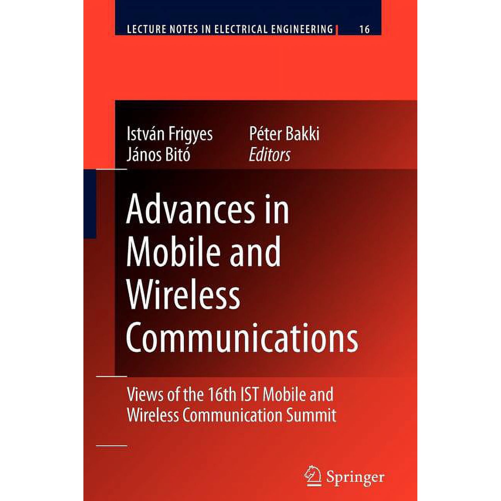 Lecture Notes in Electrical Engineering Advances in Mobile and Wireless Communications: Views of the 16th Ist Mobile and Wireless Communication Summit Book 16 (Paperback)
