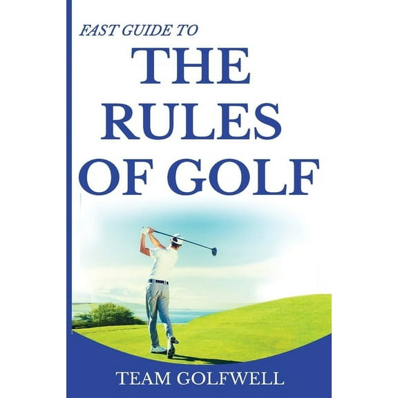 Fast Guide to the Rules of Golf: A Handy Fast Guide to Golf Rules 2019, (Paperback)
