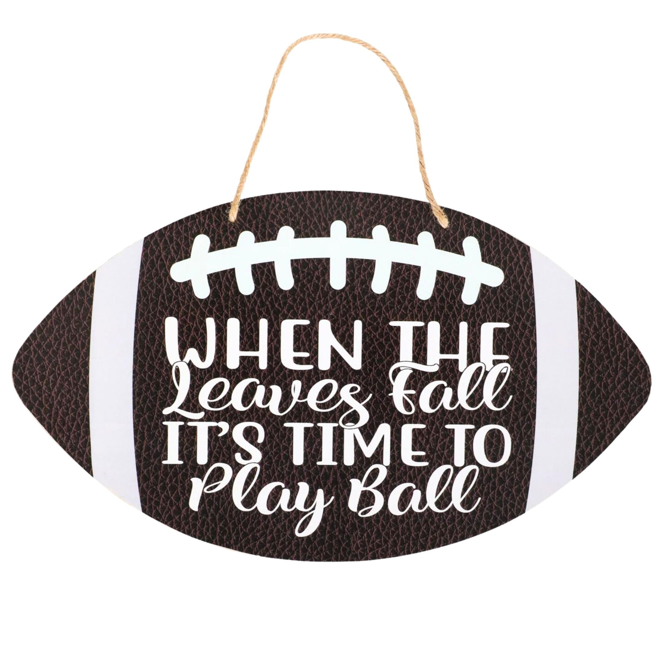 Fall Football Wall Sign When The Leaves Fall It's Time To Play Ball