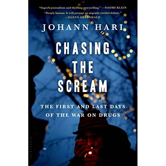 Pre-Owned Chasing the Scream: The First and Last Days of the War on Drugs (Hardcover) 1620408902 9781620408902